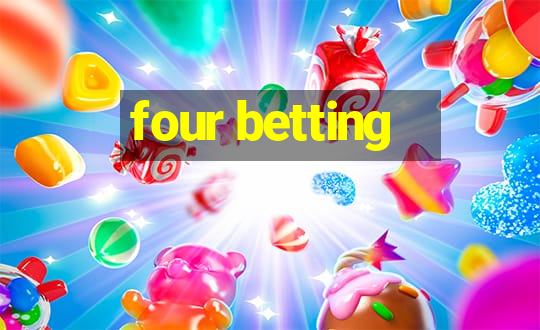 four betting