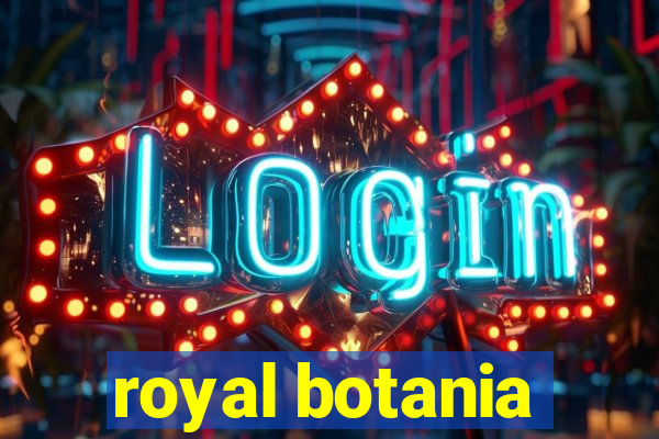 royal botania