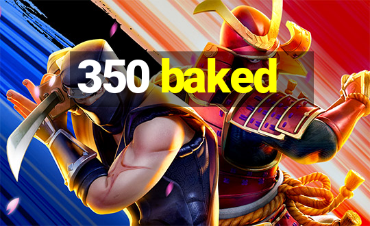 350 baked