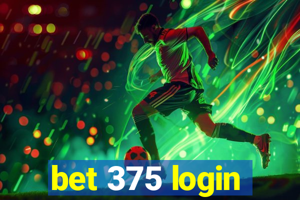 bet 375 login