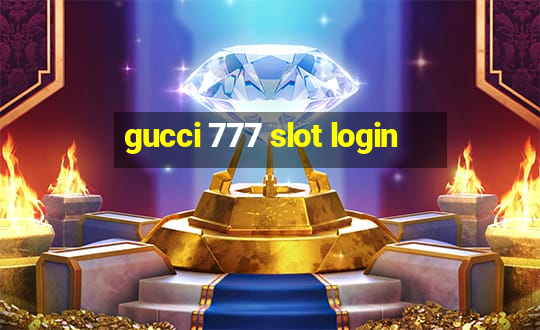 gucci 777 slot login