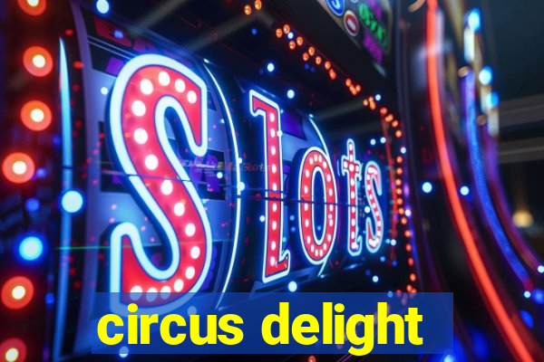 circus delight