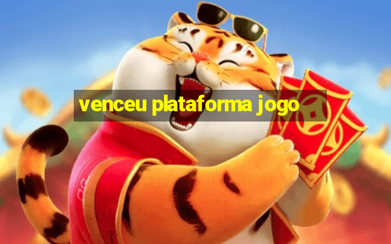 venceu plataforma jogo