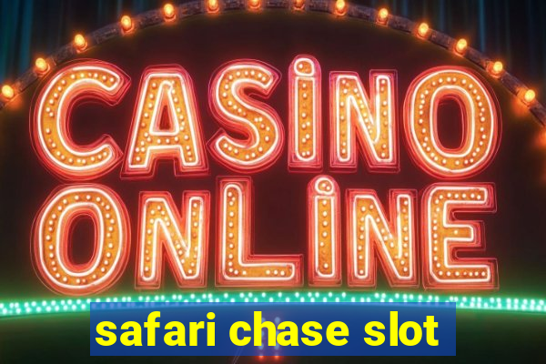 safari chase slot