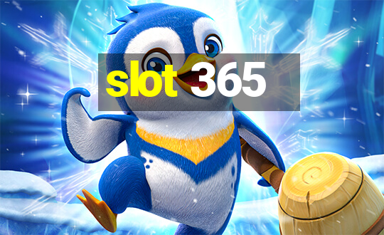 slot 365