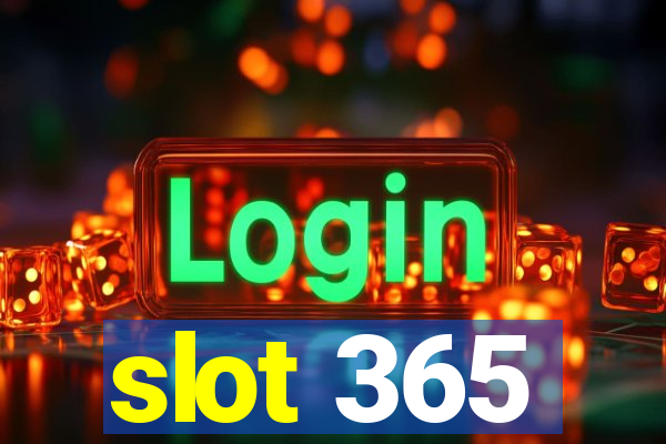 slot 365