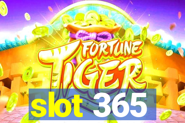 slot 365