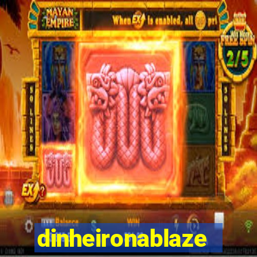 dinheironablaze