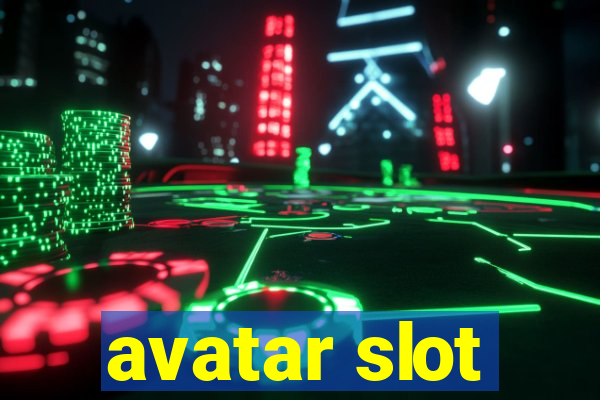 avatar slot