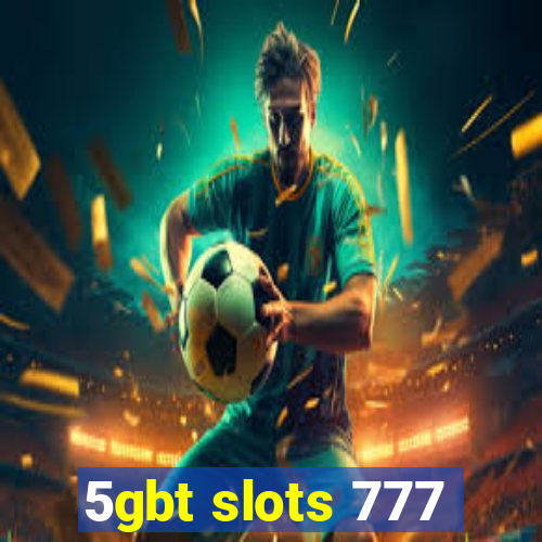 5gbt slots 777