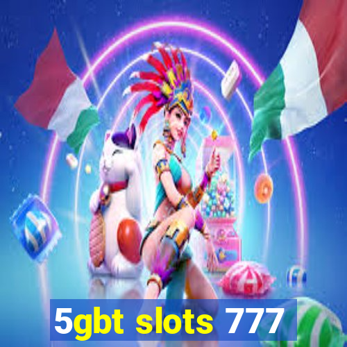 5gbt slots 777