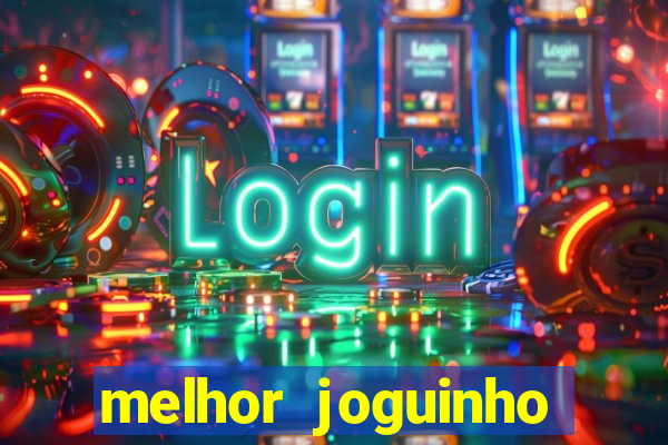 melhor joguinho para ganhar dinheiro