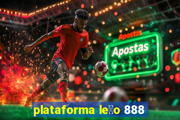 plataforma le茫o 888