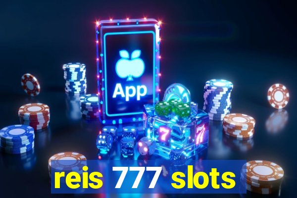 reis 777 slots