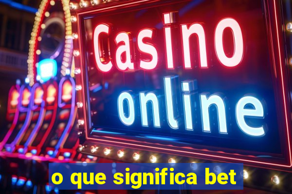 o que significa bet