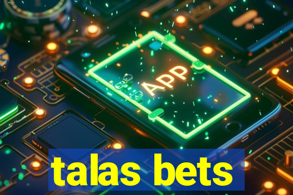 talas bets