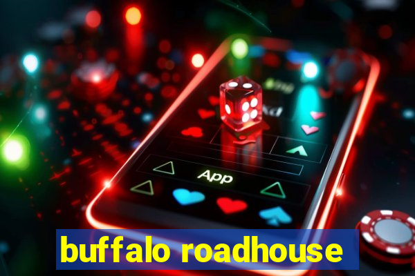 buffalo roadhouse