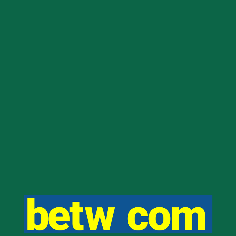 betw com