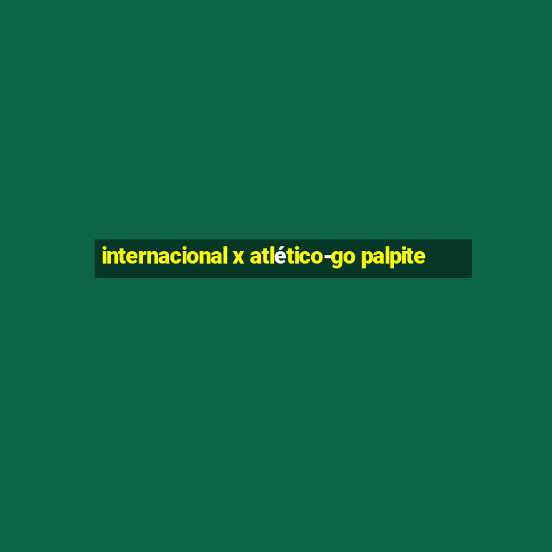 internacional x atlético-go palpite