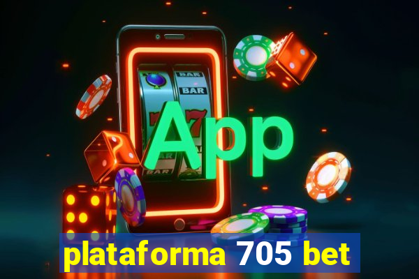 plataforma 705 bet