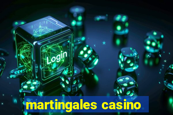 martingales casino