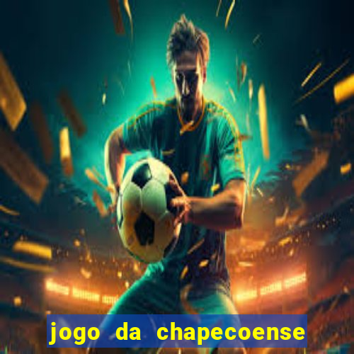 jogo da chapecoense hoje ao vivo