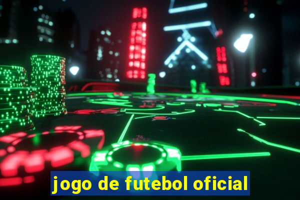 jogo de futebol oficial