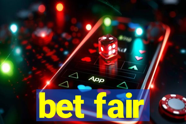 bet fair