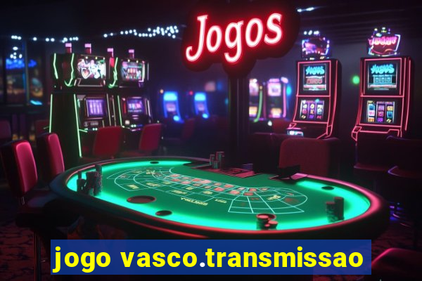 jogo vasco.transmissao