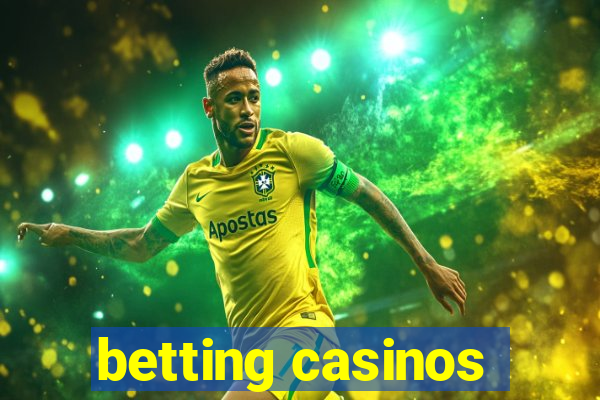 betting casinos