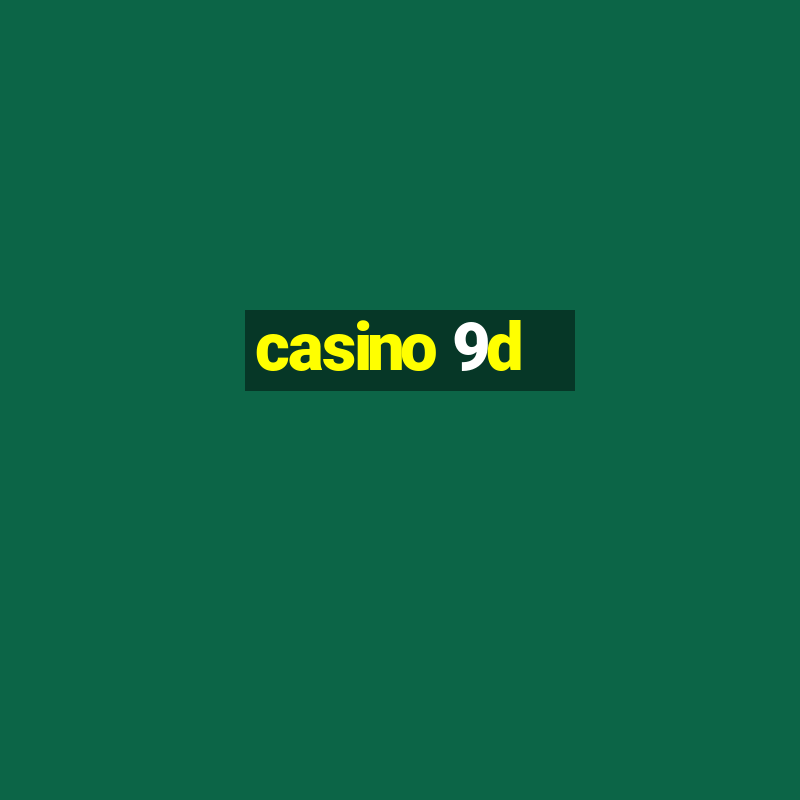 casino 9d