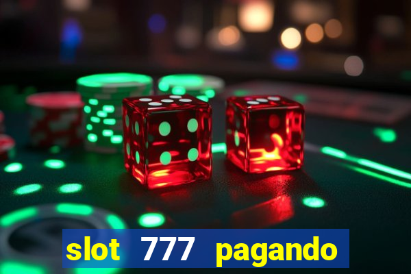 slot 777 pagando no cadastro