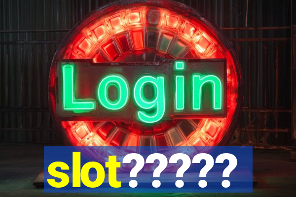 slot?????