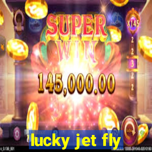 lucky jet fly