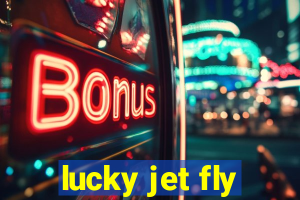 lucky jet fly