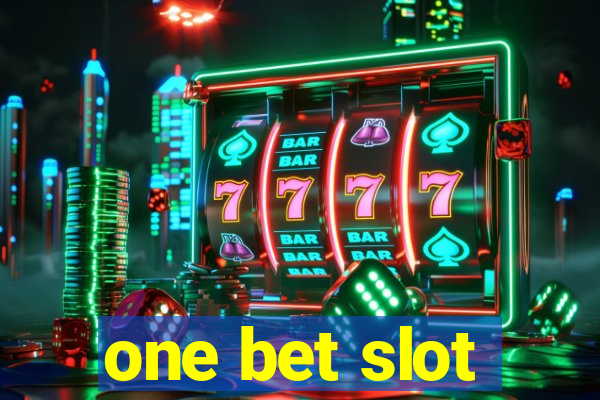 one bet slot