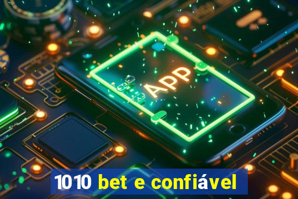 1010 bet e confiável