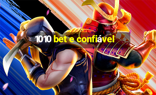 1010 bet e confiável