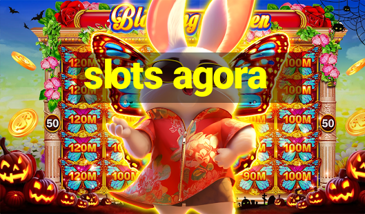 slots agora