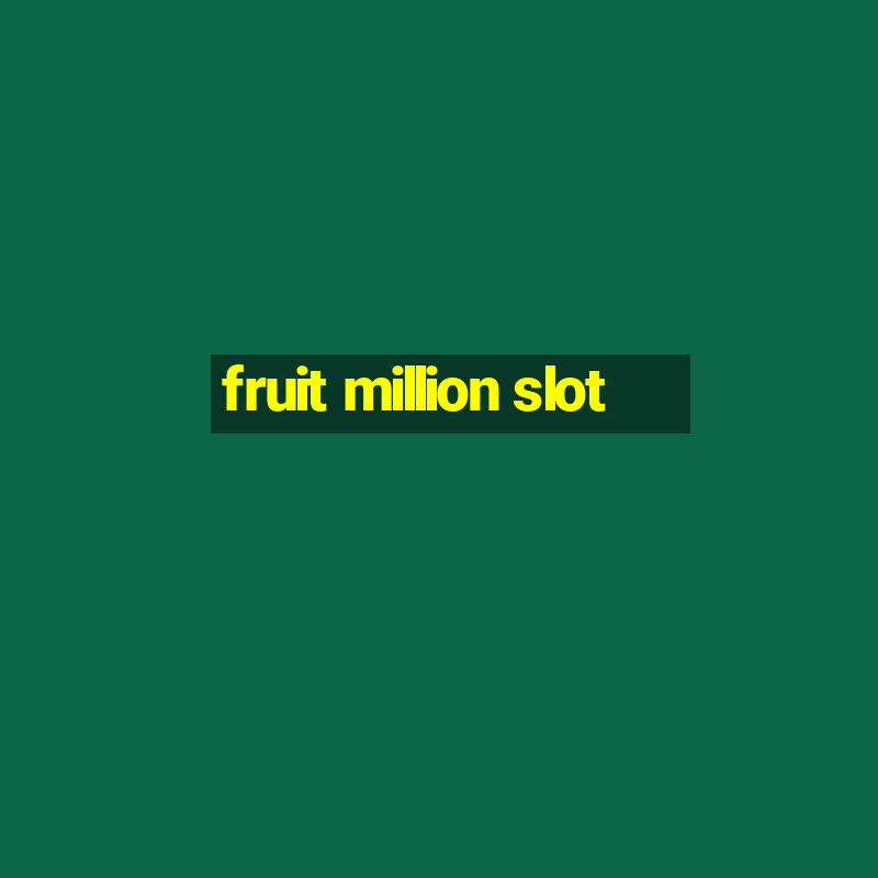 fruit million slot