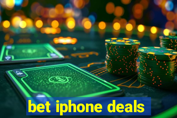 bet iphone deals