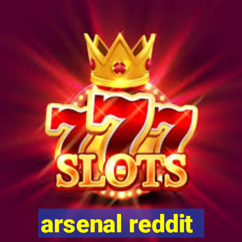 arsenal reddit