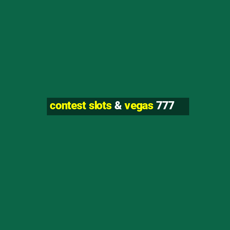 contest slots & vegas 777