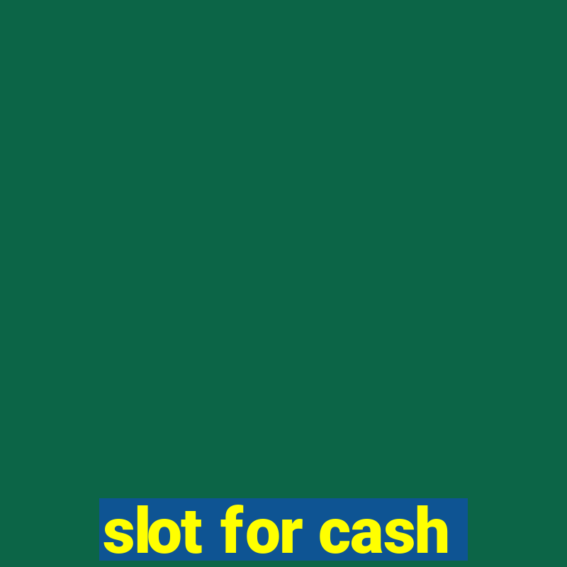 slot for cash