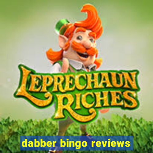 dabber bingo reviews