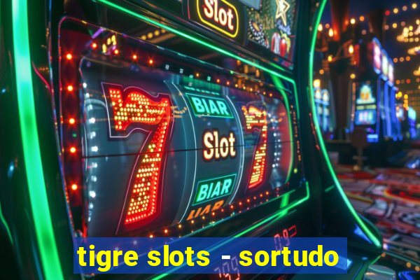 tigre slots - sortudo