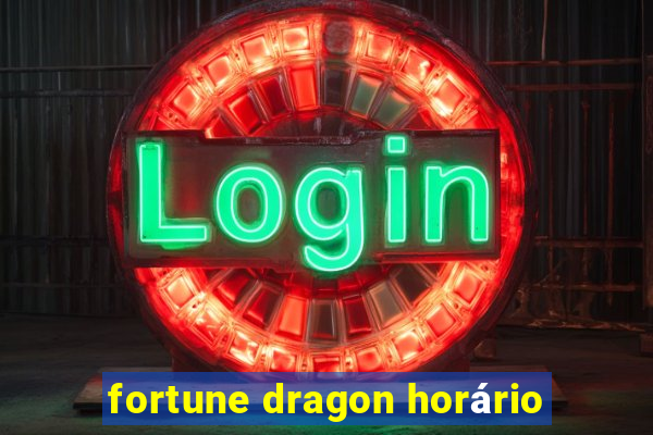 fortune dragon horário