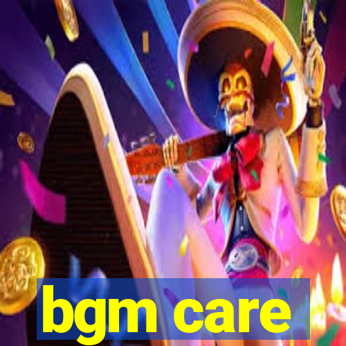 bgm care