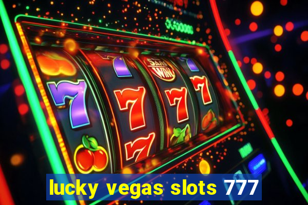 lucky vegas slots 777