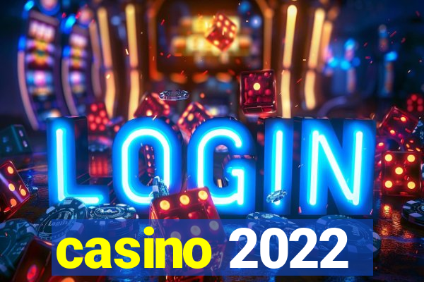 casino 2022